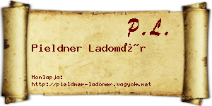 Pieldner Ladomér névjegykártya